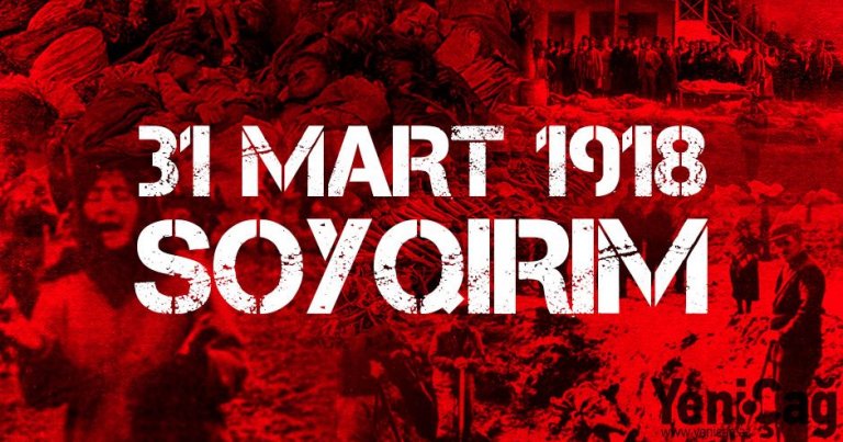 31 Mart 1918’de Azerbaycan’da ne oldu?- Azer Hasret yazıyor
