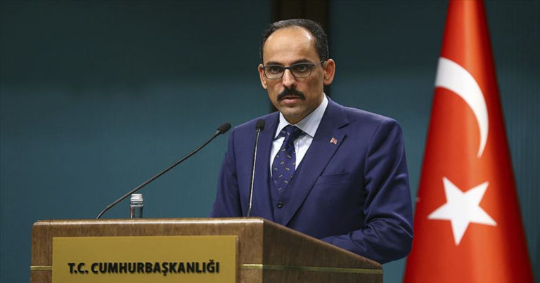 “Türkiye, hiç kimseye hakkını ve hukukunu yedirtmeme kararlılığındadır” – Cumhurbaşkanlığı Sözcüsü Kalın