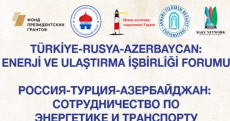 Türkiye-Rusya-Azerbaycan: Enerji ve Ulaştırma İşbirliği Forumu düzenlendi