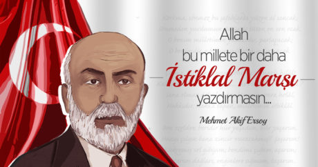Mehmet Akif Ersoy’un yazdığı İstiklal Marşı 100 yaşında