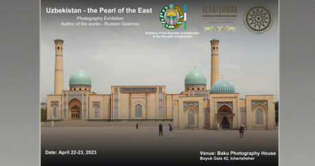 Bakü`de “Özbekistan – Doğu`nun İncisi” isimli fotoğraf sergisi düzenlenecek