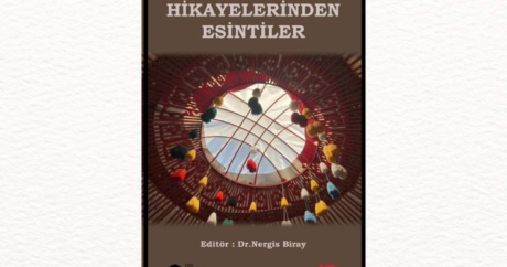 Türk Dünyası Hikayelerinden Esintiler kitabı yayınlandı