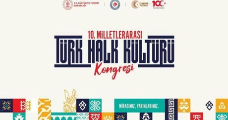10. Milletlerarası Türk Halk Kültürü Kongresi, 11-13 Aralık’ta Ankara’da düzenlenecek
