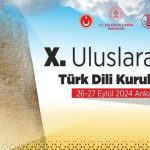 Uluslararası Türk Dili Kurultayı’na 21 ülkeden 167 araştırmacı katılacak